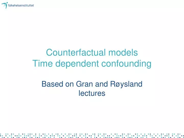counterfactual models time dependent confounding