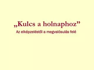 kulcs a holnaphoz