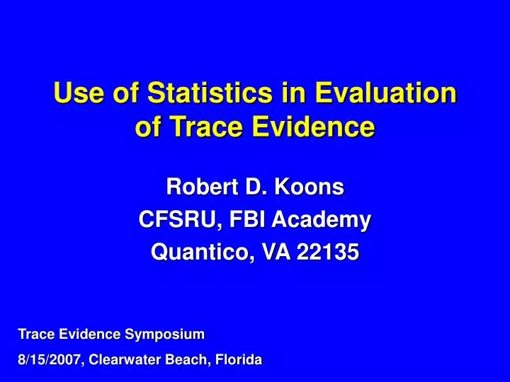 use of statistics in evaluation of trace evidence