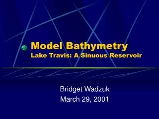 Model Bathymetry Lake Travis: A Sinuous Reservoir