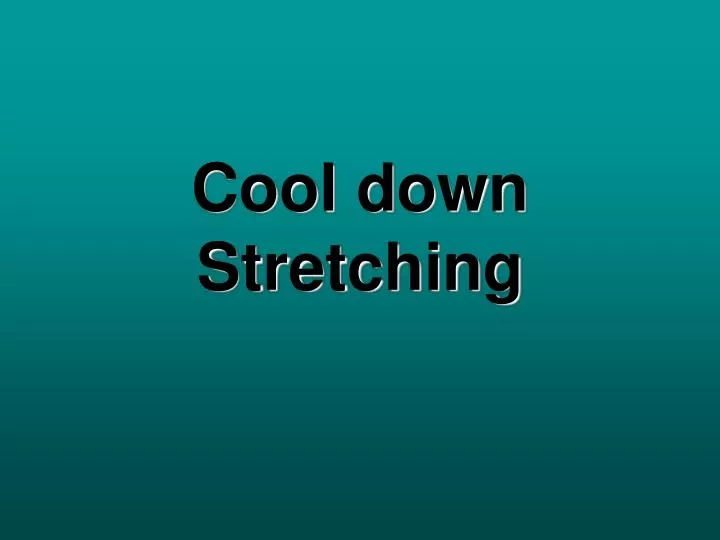 cool down stretching