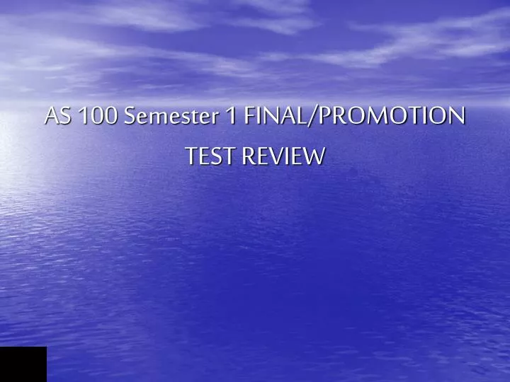 as 100 semester 1 final promotion test review