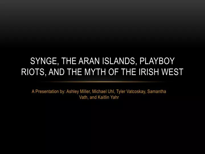 synge the aran islands playboy riots and the myth of the irish west