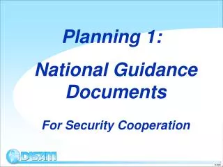 Planning 1: National Guidance Documents For Security Cooperation