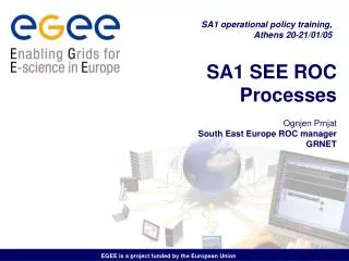 SA1 SEE ROC Processes Ognjen Prnjat South East Europe ROC manager GRNET