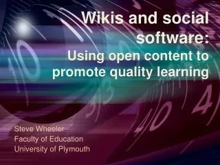 Wikis and social software: Using open content to promote quality learning