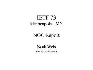 IETF 73 Minneapolis, MN NOC Report