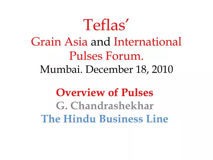 teflas grain asia and international pulses forum mumbai december 18 2010