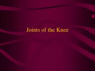 Joints of the Knee