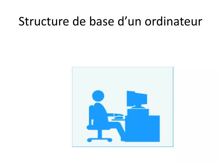 structure de base d un ordinateur