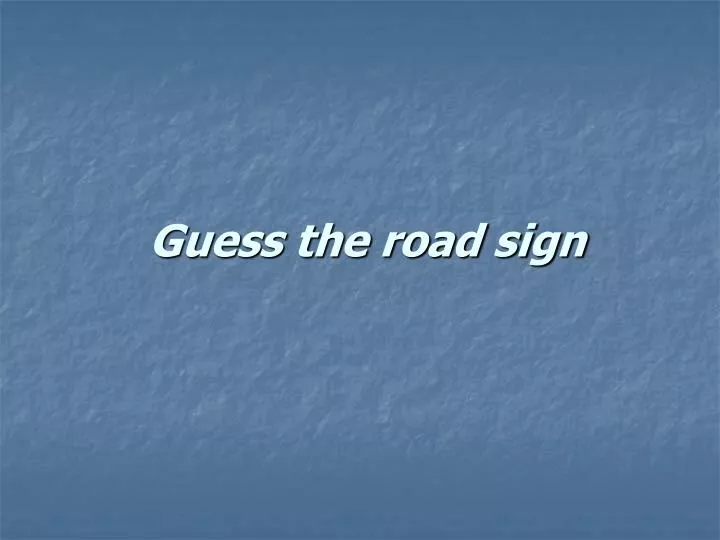 guess the road sign