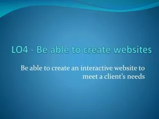 LO4 - Be able to create websites