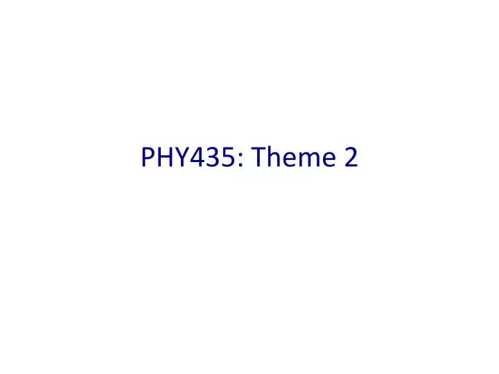 phy435 theme 2