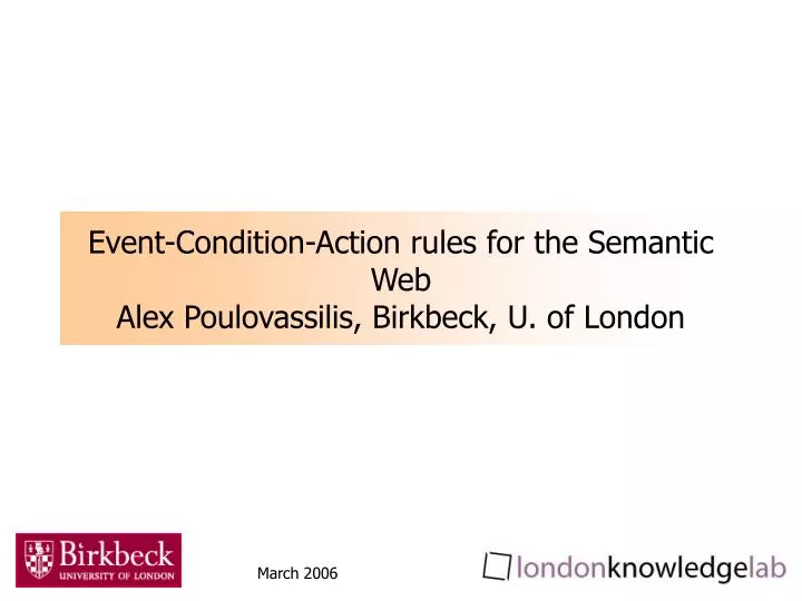 event condition action rules for the semantic web alex poulovassilis birkbeck u of london