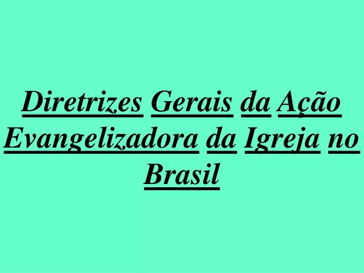 diretrizes gerais da a o evangelizadora da igreja no brasil