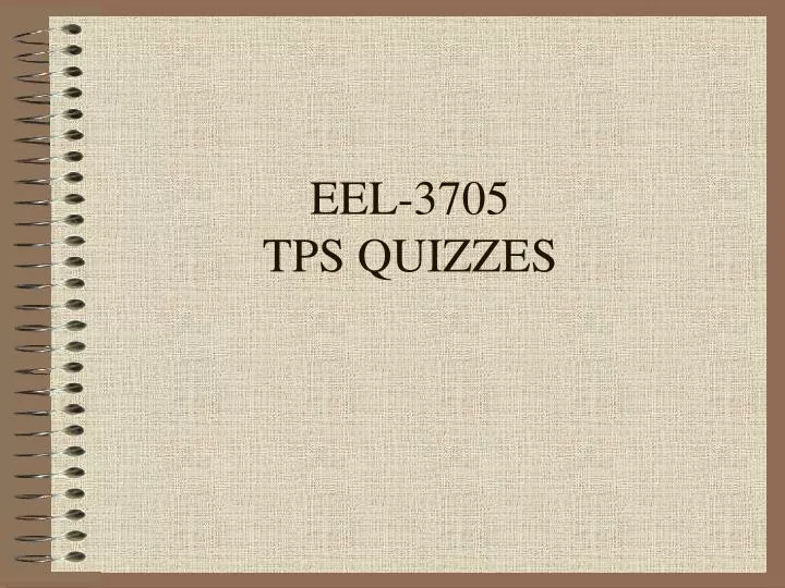 eel 3705 tps quizzes