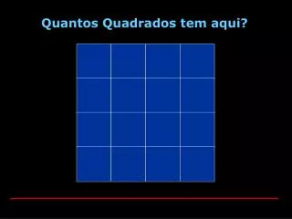 quantos quadrados tem aqui