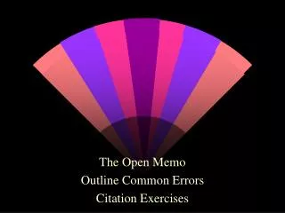 The Open Memo Outline Common Errors Citation Exercises