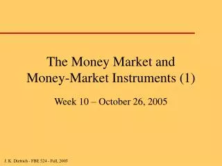 The Money Market and Money-Market Instruments (1)