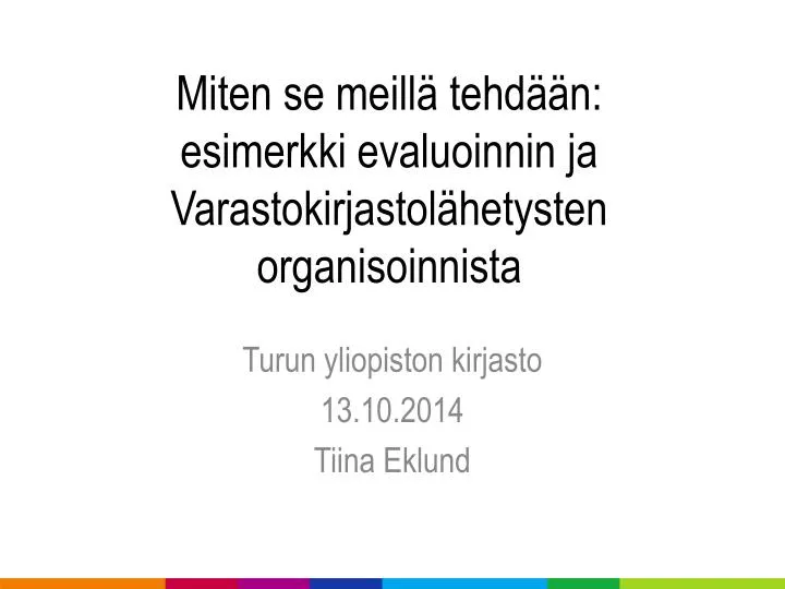 miten se meill tehd n esimerkki evaluoinnin ja varastokirjastol hetysten organisoinnista