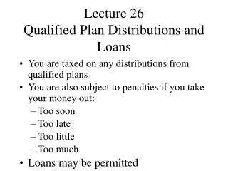 Lecture 26 Qualified Plan Distributions and Loans