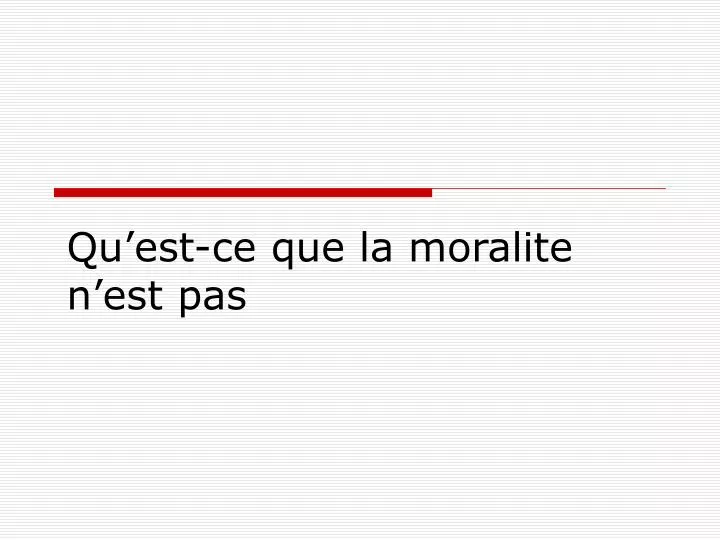 qu est ce que la moralite n est pas