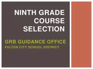 Ninth Grade Course Selection