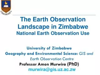 University of Zimbabwe Geography and Environmental Science: GIS and Earth Observation Centre