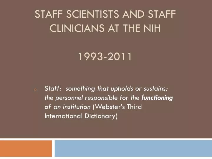 staff scientists and staff clinicians at the nih 1993 2011
