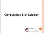 Computerized Staff Selection - slide 1