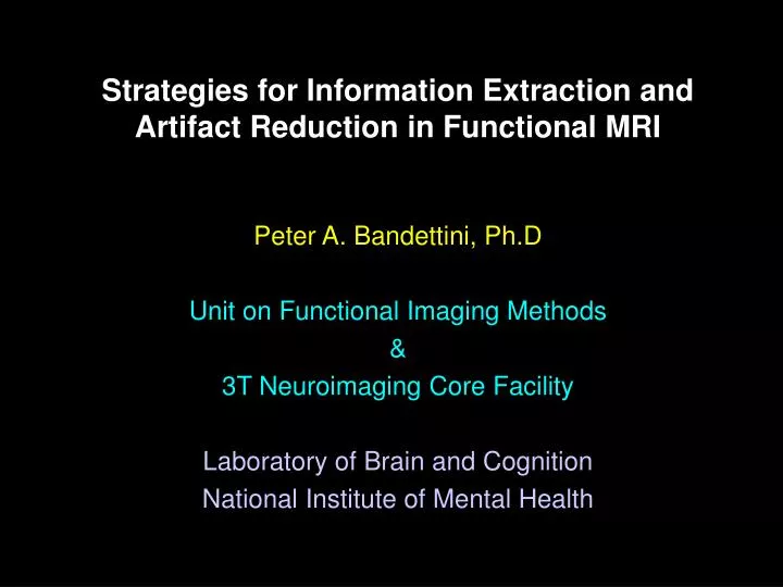 strategies for information extraction and artifact reduction in functional mri
