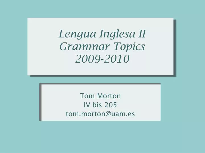 lengua inglesa ii grammar topics 2009 2010
