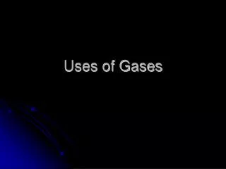 Uses of Gases