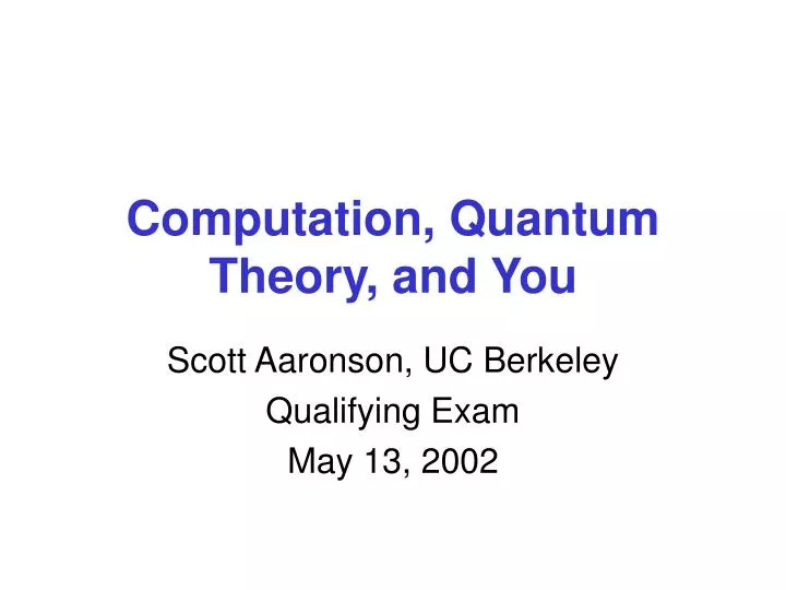 computation quantum theory and you