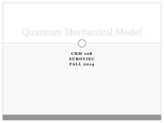Quantum Mechanical Model