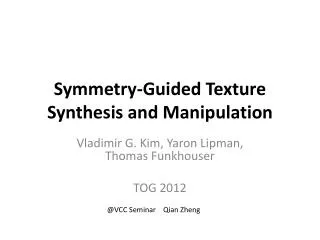 Symmetry-Guided Texture Synthesis and Manipulation