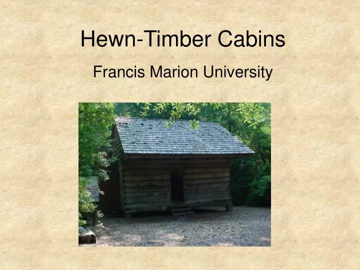 hewn timber cabins