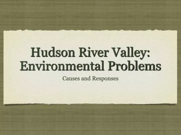hudson river valley environmental problems