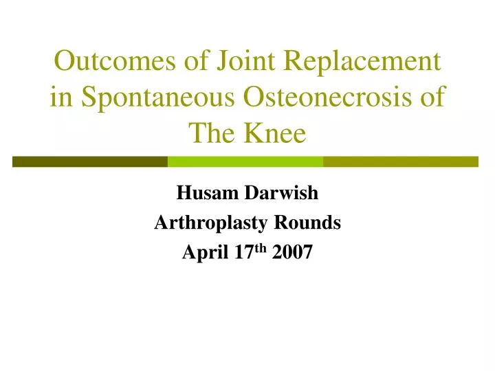 outcomes of joint replacement in spontaneous osteonecrosis of the knee