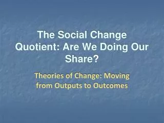 The Social Change Quotient: Are We Doing Our Share ?