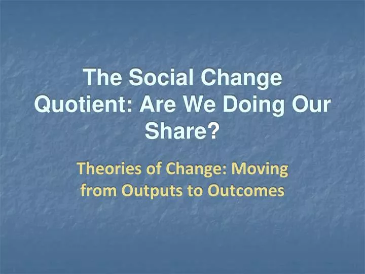 the social change quotient are we doing our share