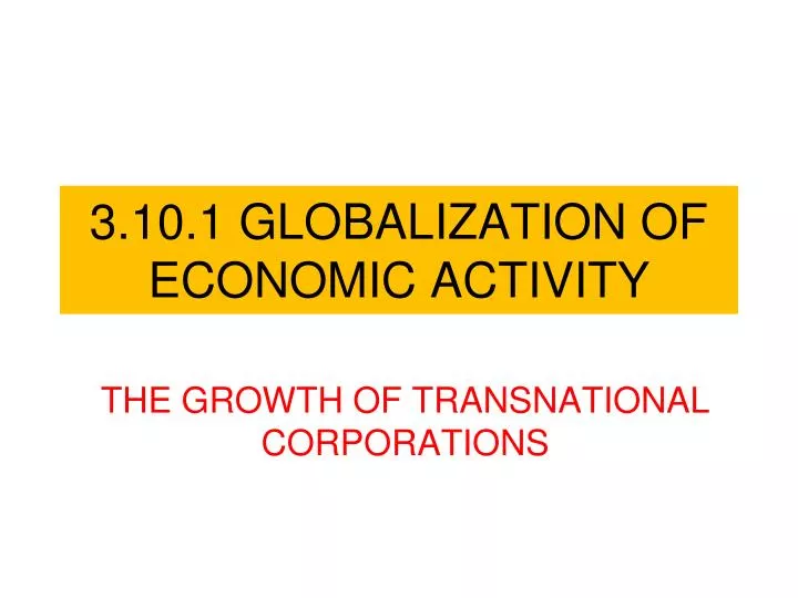 3 10 1 globalization of economic activity