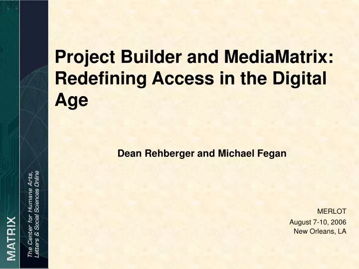 project builder and mediamatrix redefining access in the digital age
