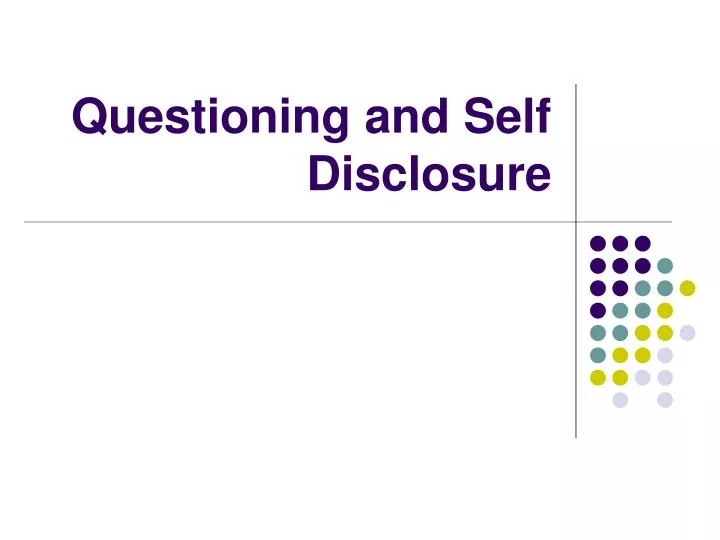 questioning and self disclosure