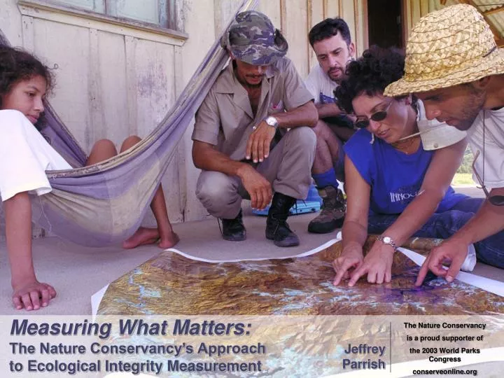 measuring what matters the nature conservancy s approach to ecological integrity measurement