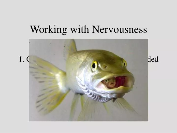 working with nervousness