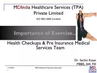 M D In d ia Healthcare Services (TPA) Private Limited ISO 9001:2000 Certified