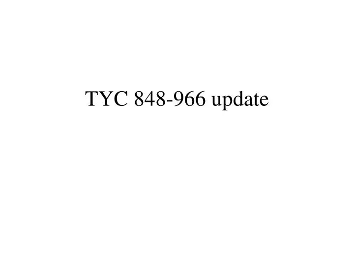 tyc 848 966 update