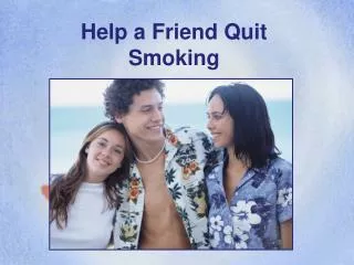 Help a Friend Quit Smoking