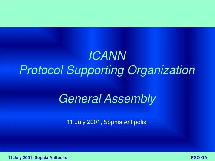 icann protocol supporting organization general assembly 11 july 2001 sophia antipolis
